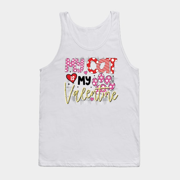 My Cat Is My Valentine Cute Valentine's Day Cat Lover Tank Top by Hanh05